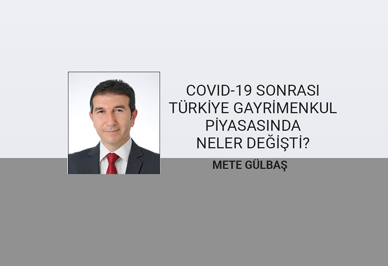 covid-19-sonrasi-turkiye-gayrimenkul-piyasasinda-neler-degisti01